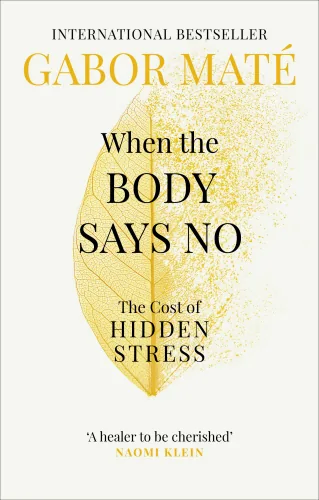 Cover of When the Body Says No by Gabor Maté