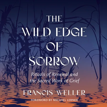 Cover of The Wild Edge of Sorrow by Francis Weller